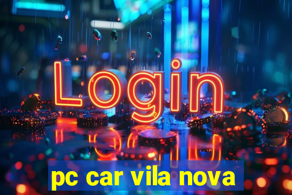 pc car vila nova