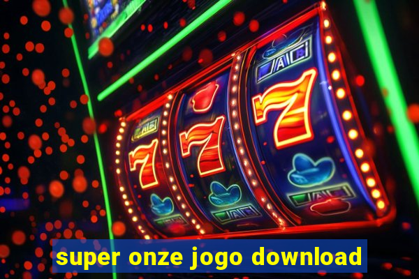 super onze jogo download