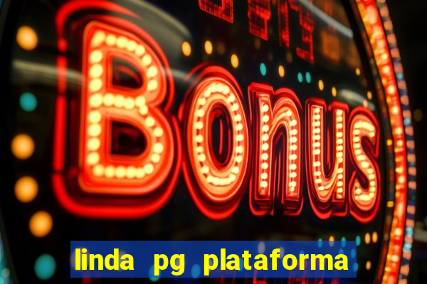 linda pg plataforma de jogos