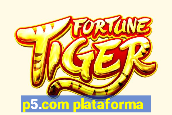 p5.com plataforma