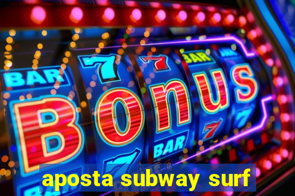 aposta subway surf