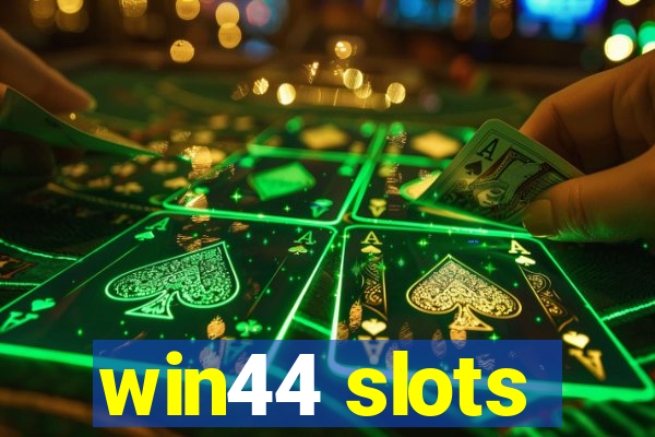 win44 slots