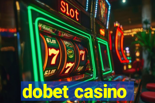 dobet casino