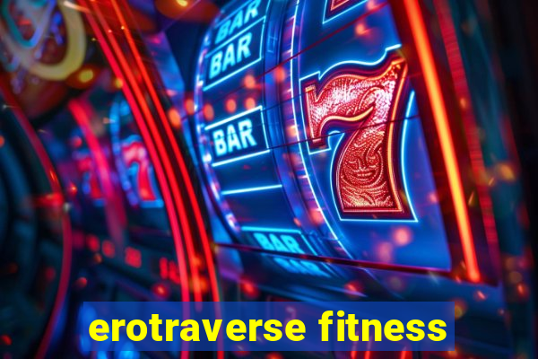 erotraverse fitness