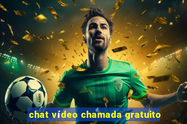 chat vídeo chamada gratuito