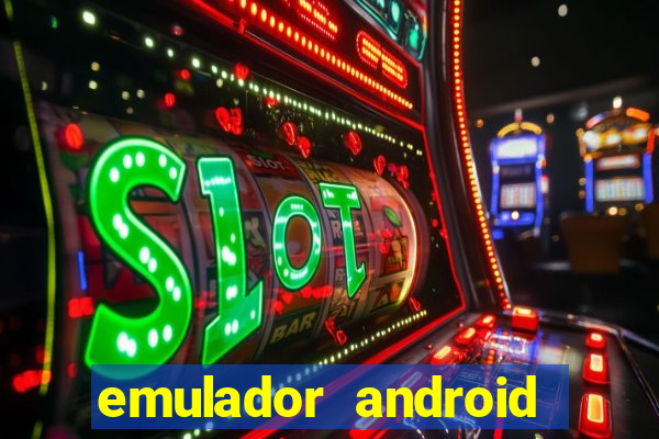 emulador android para pc fraco