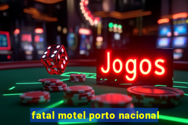 fatal motel porto nacional