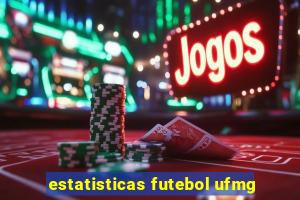 estatisticas futebol ufmg