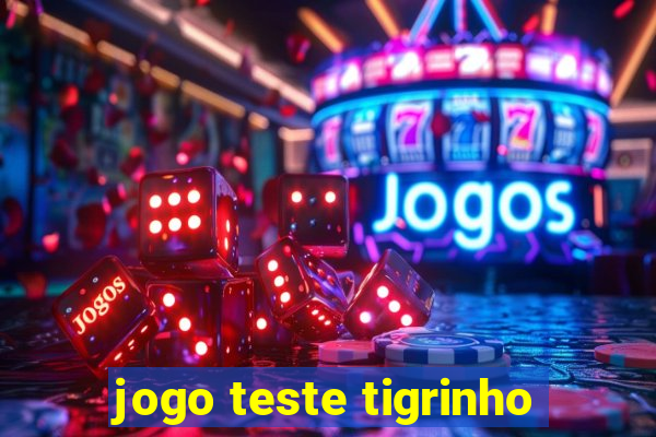 jogo teste tigrinho