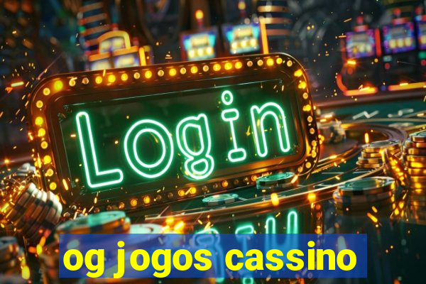 og jogos cassino