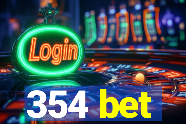 354 bet