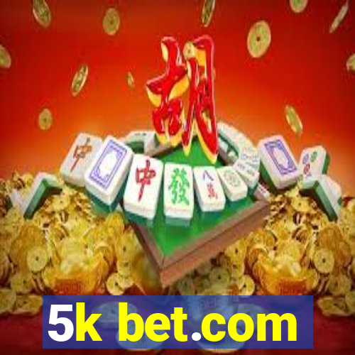 5k bet.com