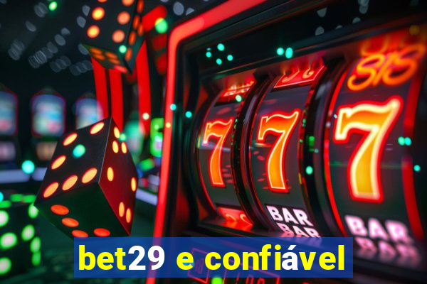 bet29 e confiável