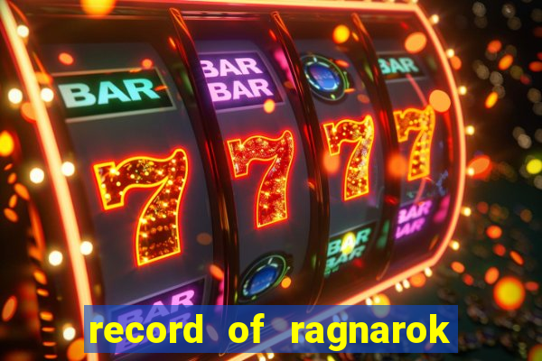 record of ragnarok 3 temporada assistir