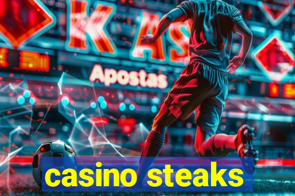 casino steaks