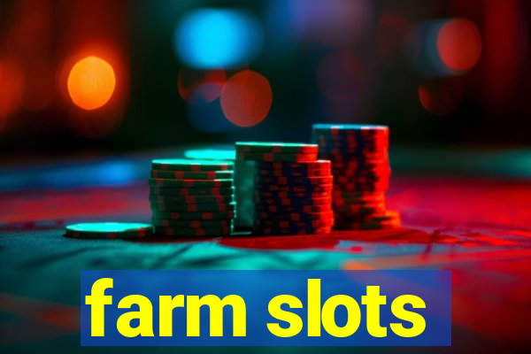 farm slots