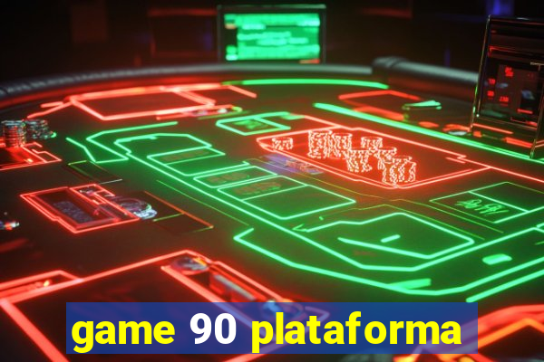 game 90 plataforma