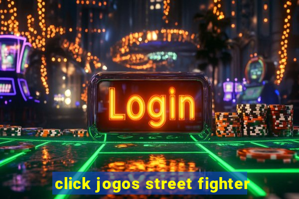 click jogos street fighter