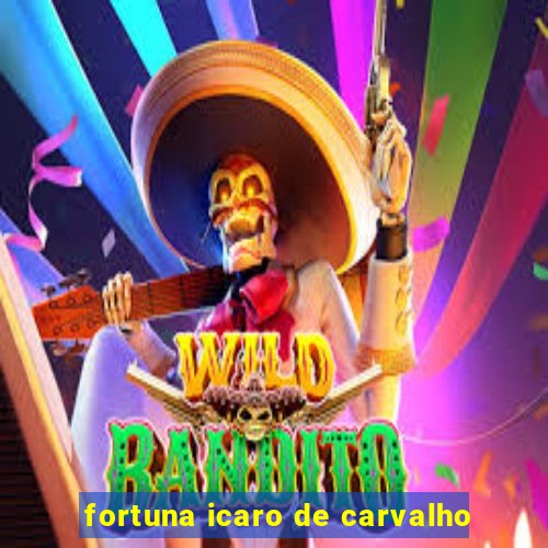 fortuna icaro de carvalho