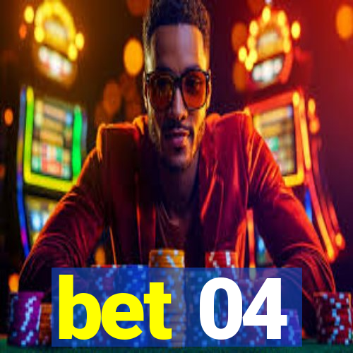 bet 04