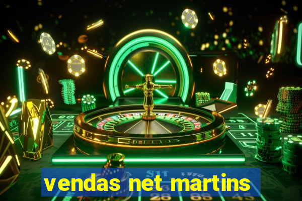 vendas net martins