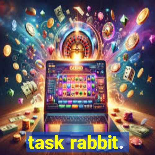 task rabbit.