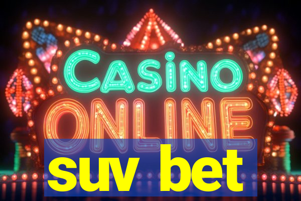 suv bet