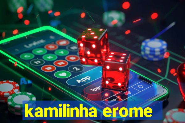 kamilinha erome