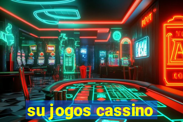 su jogos cassino