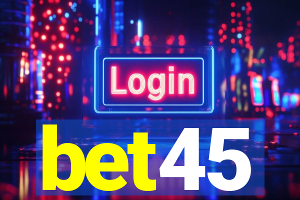 bet45