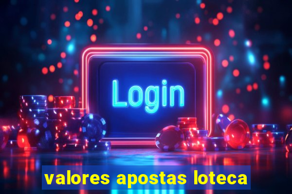 valores apostas loteca