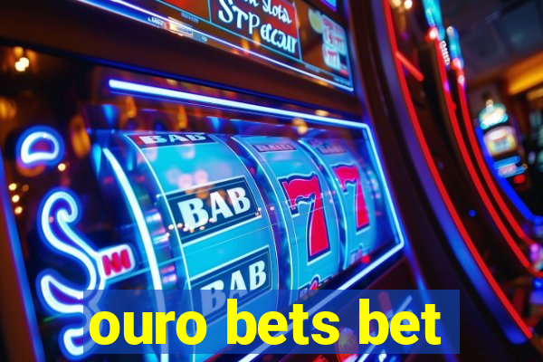 ouro bets bet