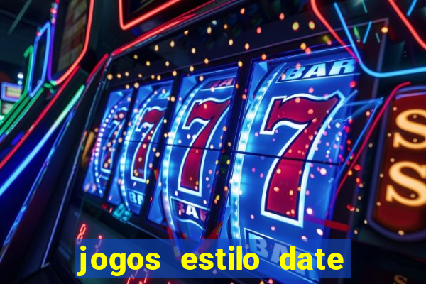 jogos estilo date ariane para android