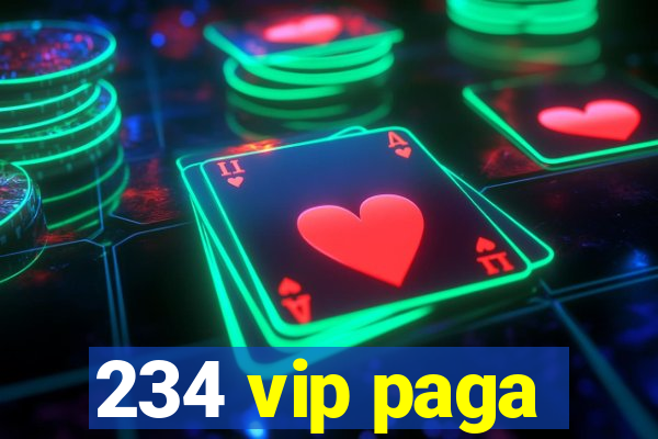 234 vip paga