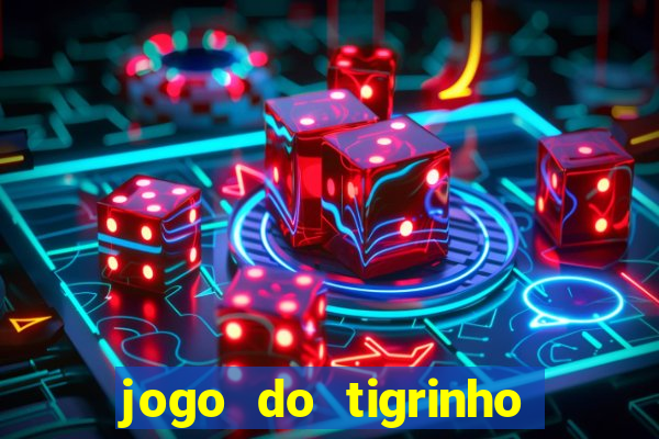 jogo do tigrinho fortune tiger demo