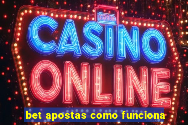 bet apostas como funciona