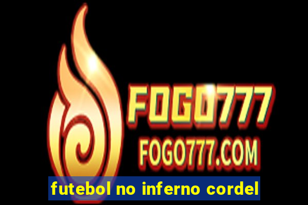 futebol no inferno cordel