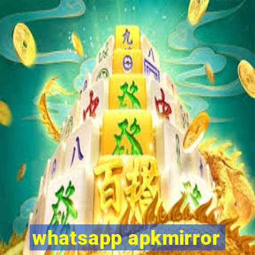 whatsapp apkmirror