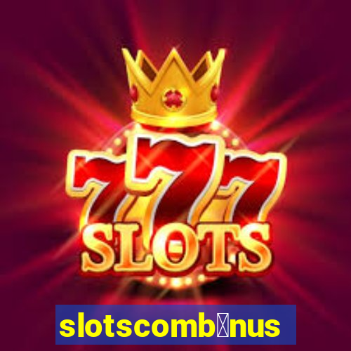 slotscomb么nus