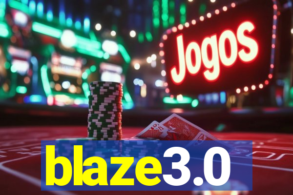 blaze3.0