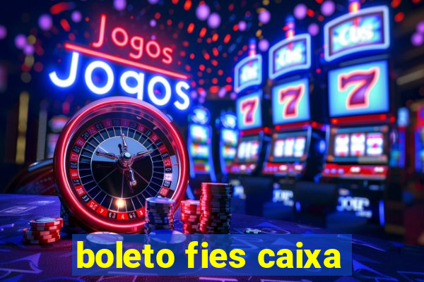 boleto fies caixa