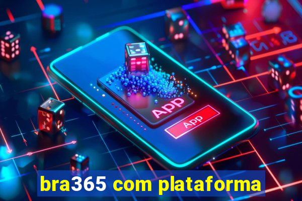 bra365 com plataforma