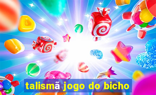 talismã jogo do bicho