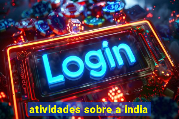 atividades sobre a india