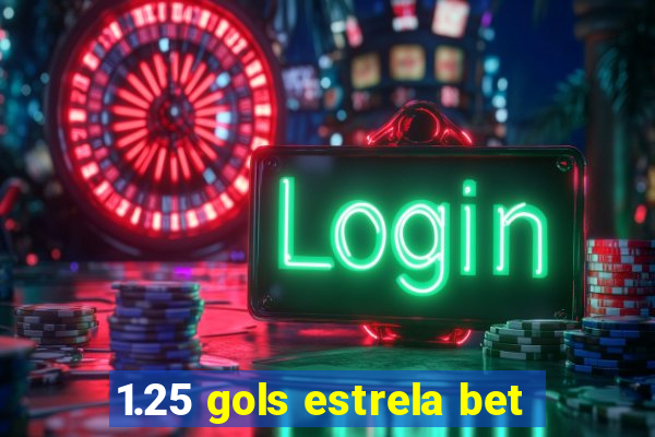 1.25 gols estrela bet