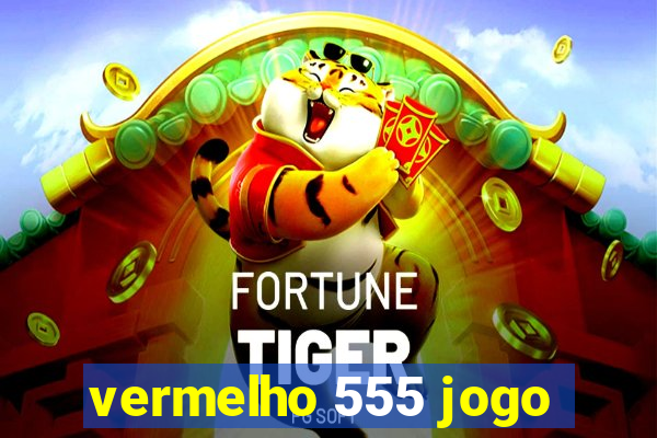 vermelho 555 jogo