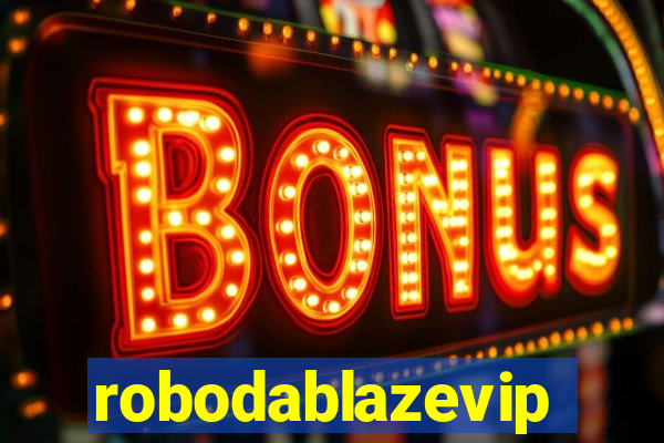 robodablazevip