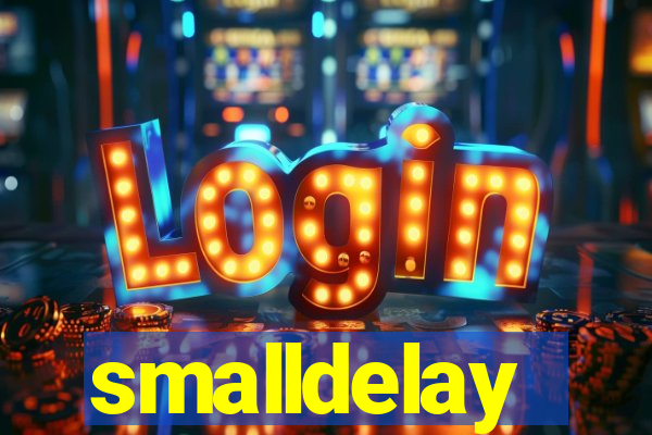 smalldelay