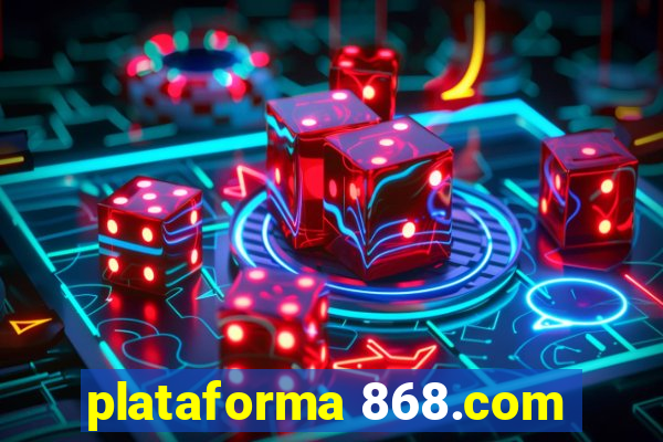 plataforma 868.com