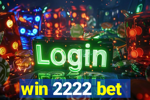 win 2222 bet